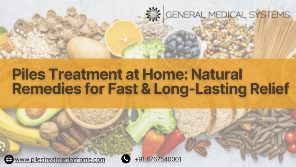 Piles Treatment at Home Natural Remedies for Fast & Long-Lasting Relief